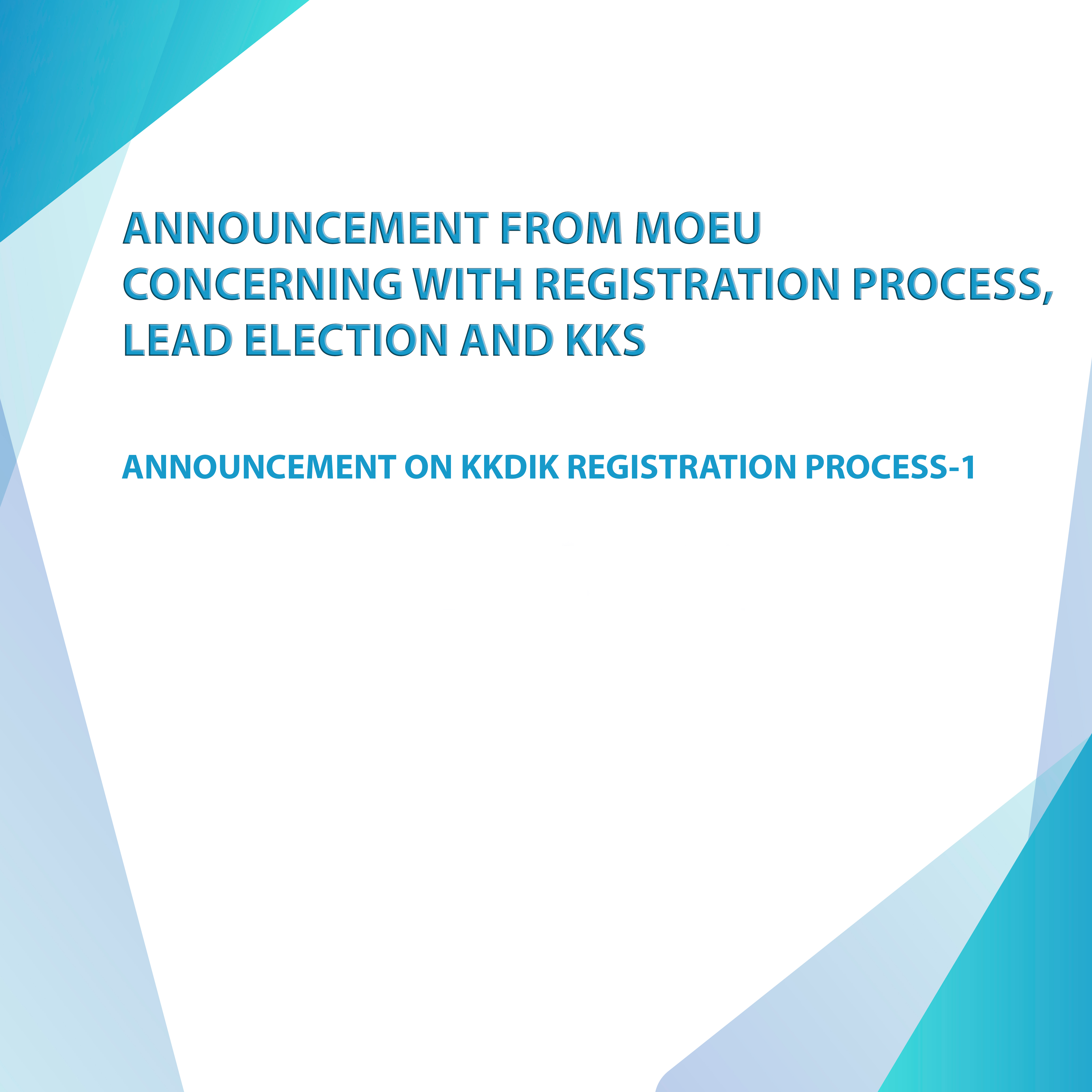 ANNOUNCEMENT FROM MOEU CONCERNING WITH REGISTRATION PROCESS, LEAD ELECTION AND KKS