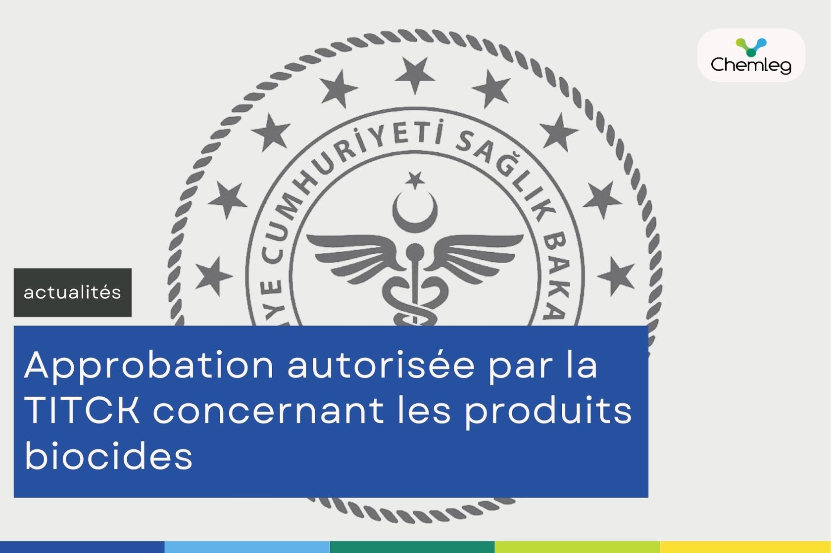 Approbation autorisée par la TITCK concernant les produits biocides