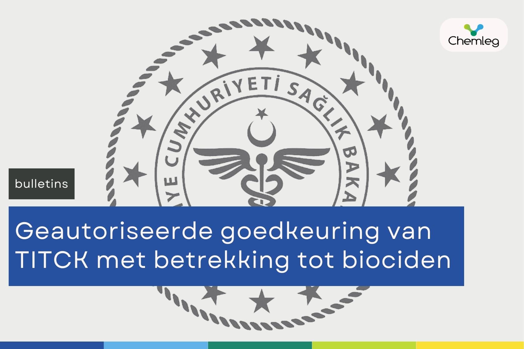 Geautoriseerde goedkeuring van TITCK met betrekking tot biociden