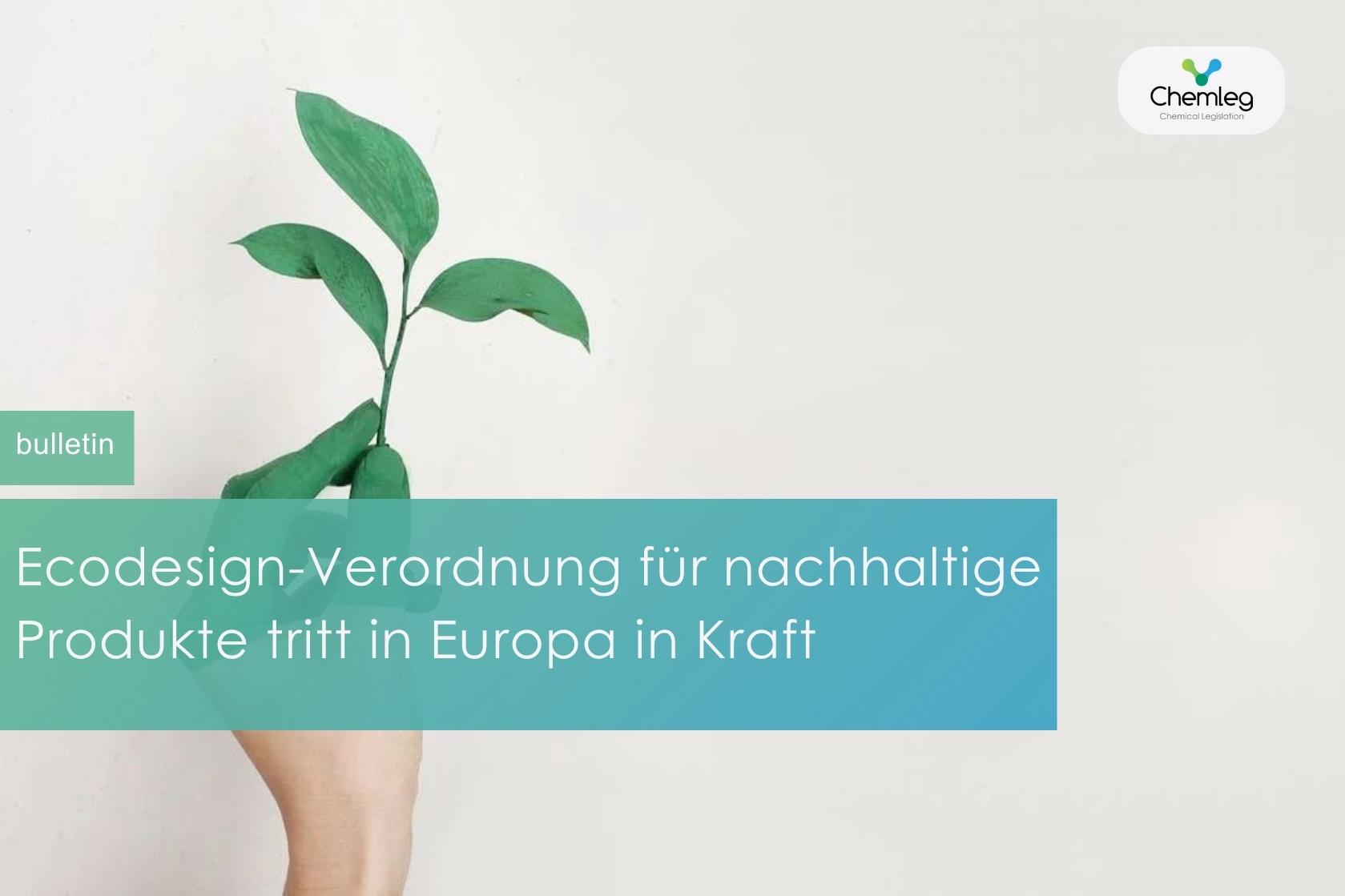 Ökodesign-Verordnung für nachhaltige Produkte tritt in Europa in Kraft