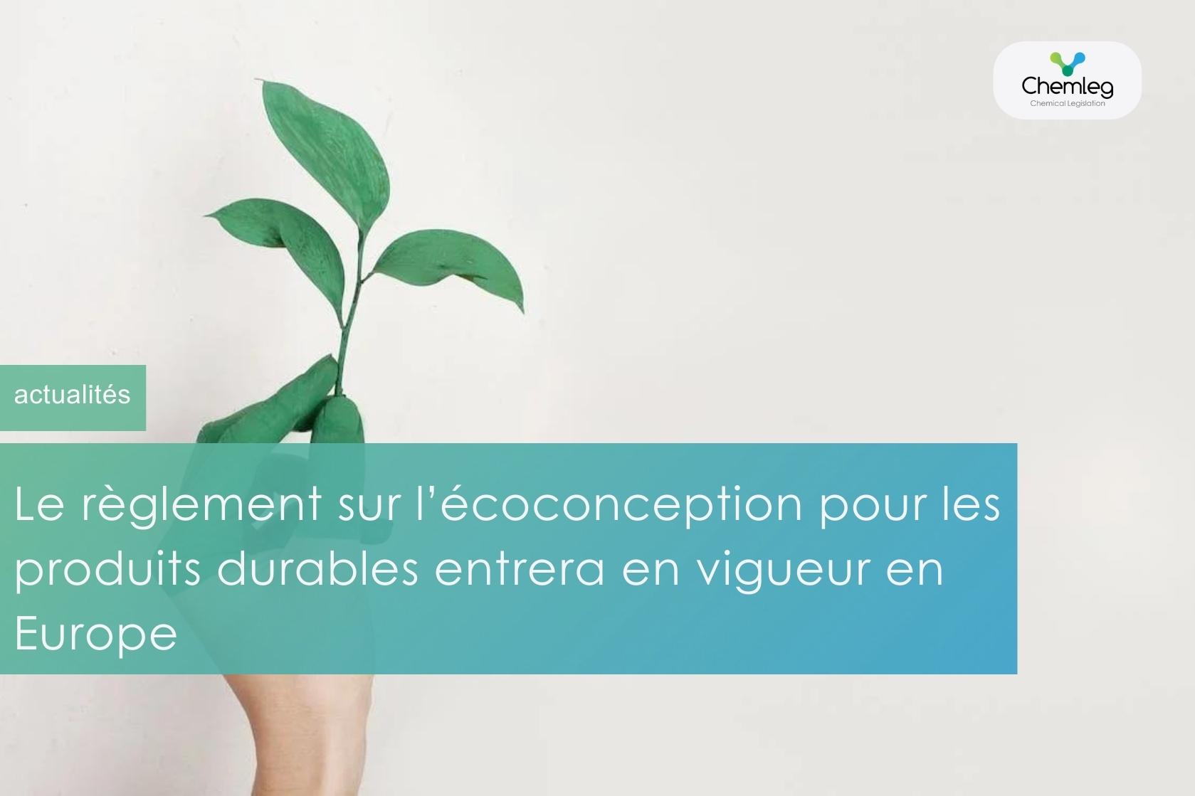 Le règlement sur l’écoconception pour les produits durables entrera en vigueur en Europe