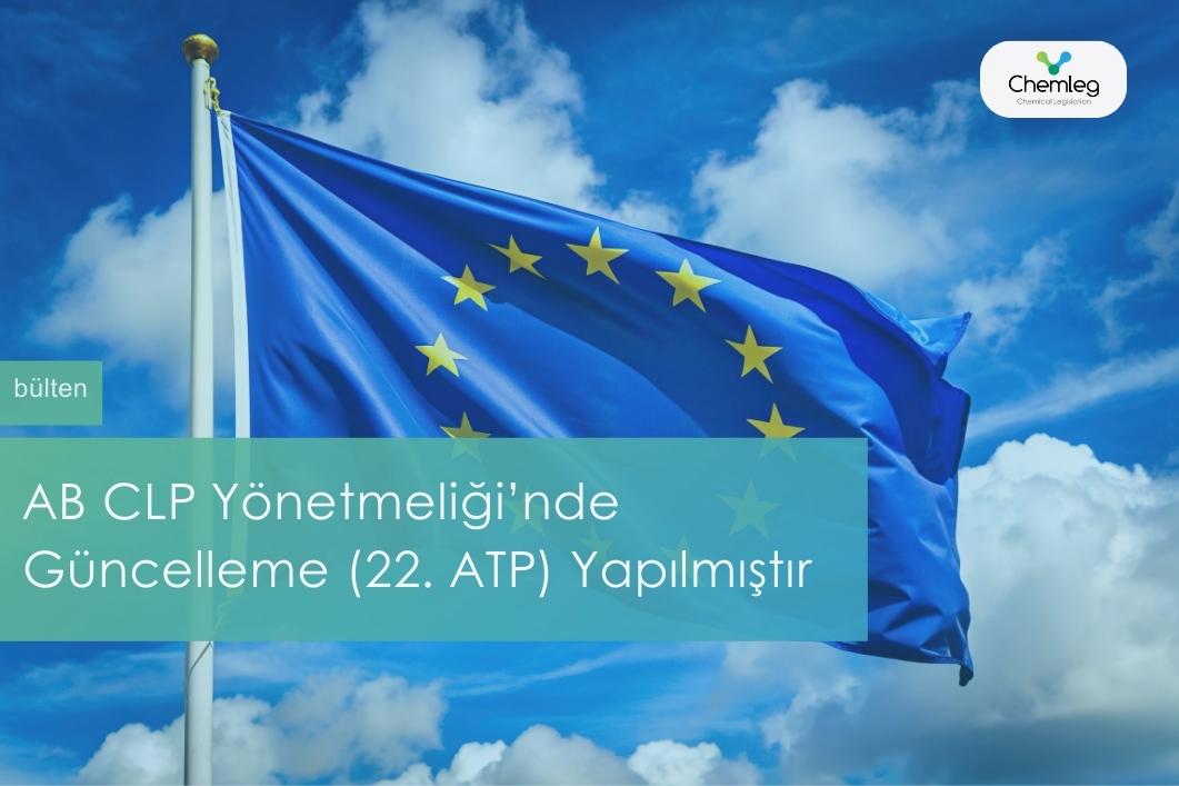 AB CLP Yönetmeliği’nde Güncelleme (22. ATP) Yapılmıştır