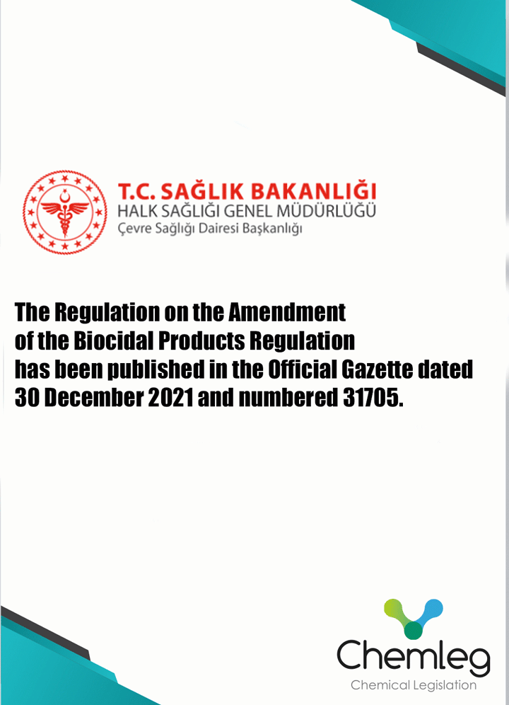 The Regulation on the Amendment of the Biocidal Products Regulation has been published in the Official Gazette dated 30 December 2021 and numbered 31705.