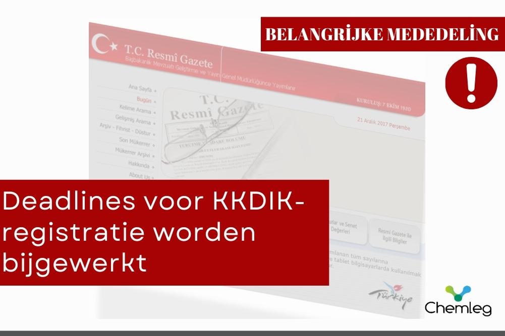 Deadlines voor KKDIK-registratie (Turkije REACH) worden bijgewerkt