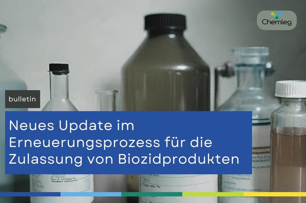 Neues Update im Erneuerungsprozess für die Zulassung von Biozidprodukten