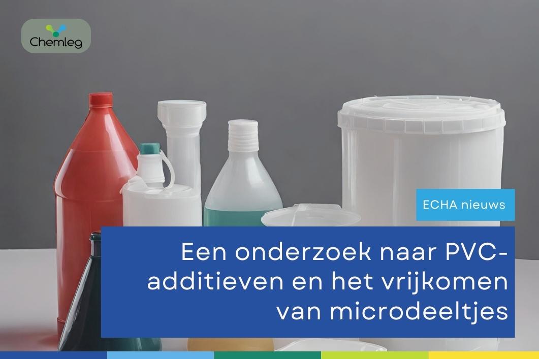 ECHA: een onderzoek naar PVC-additieven en het vrijkomen van microdeeltjes