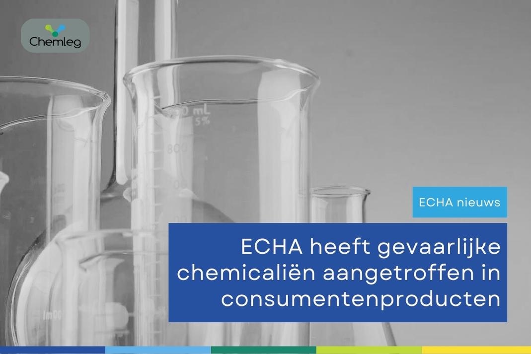ECHA heeft gevaarlijke chemicaliën aangetroffen in consumentenproducten