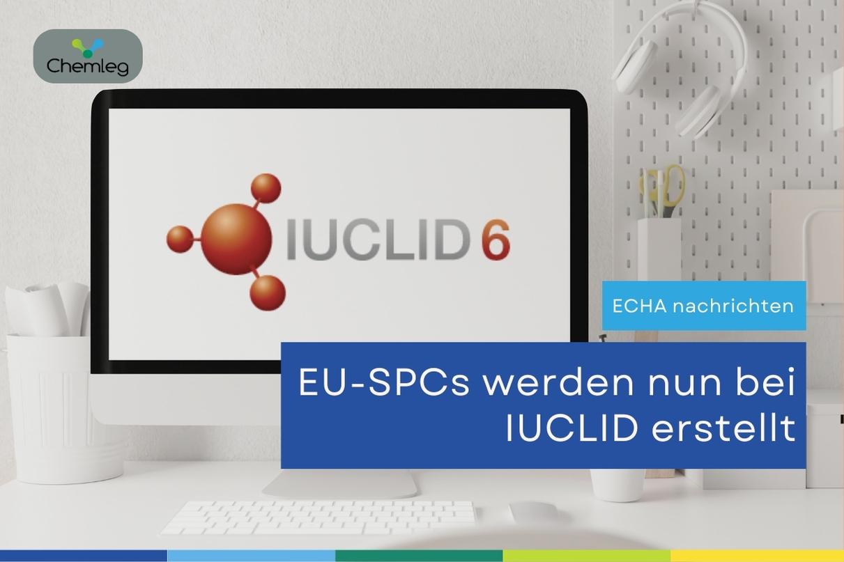 EU-SPCs werden nun bei IUCLID erstellt