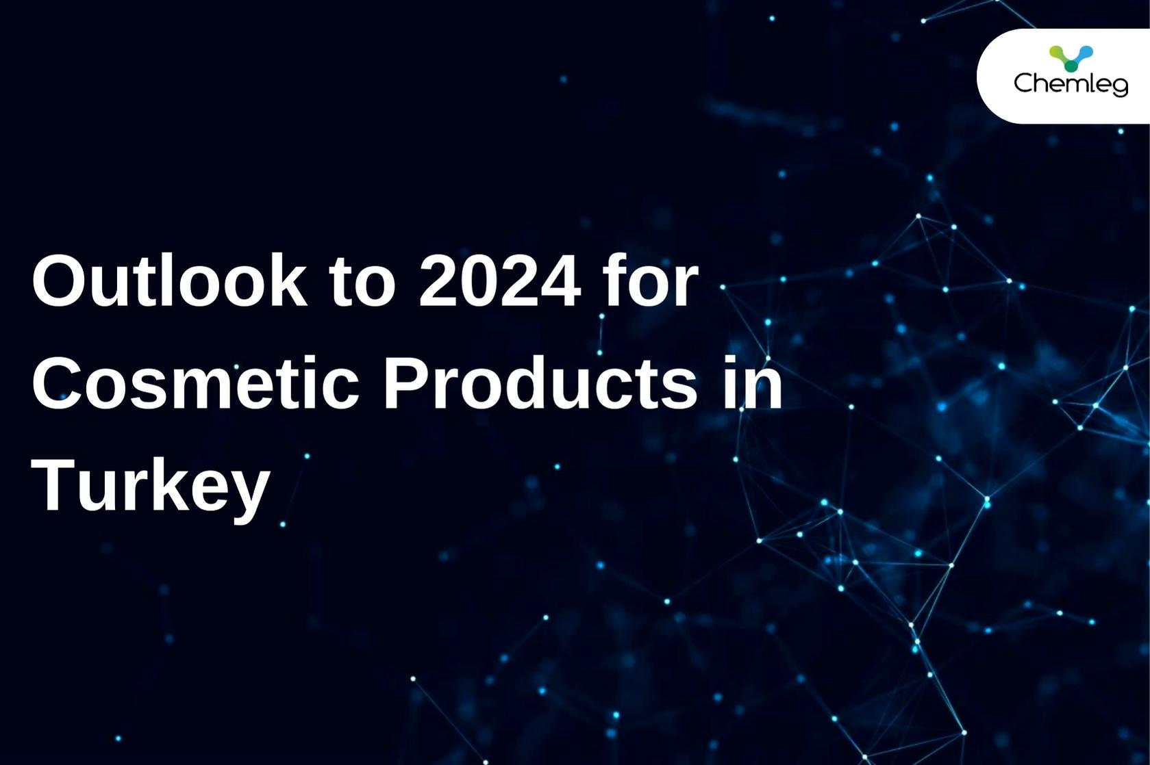 Outlook to 2024 for Cosmetic Products in Turkey