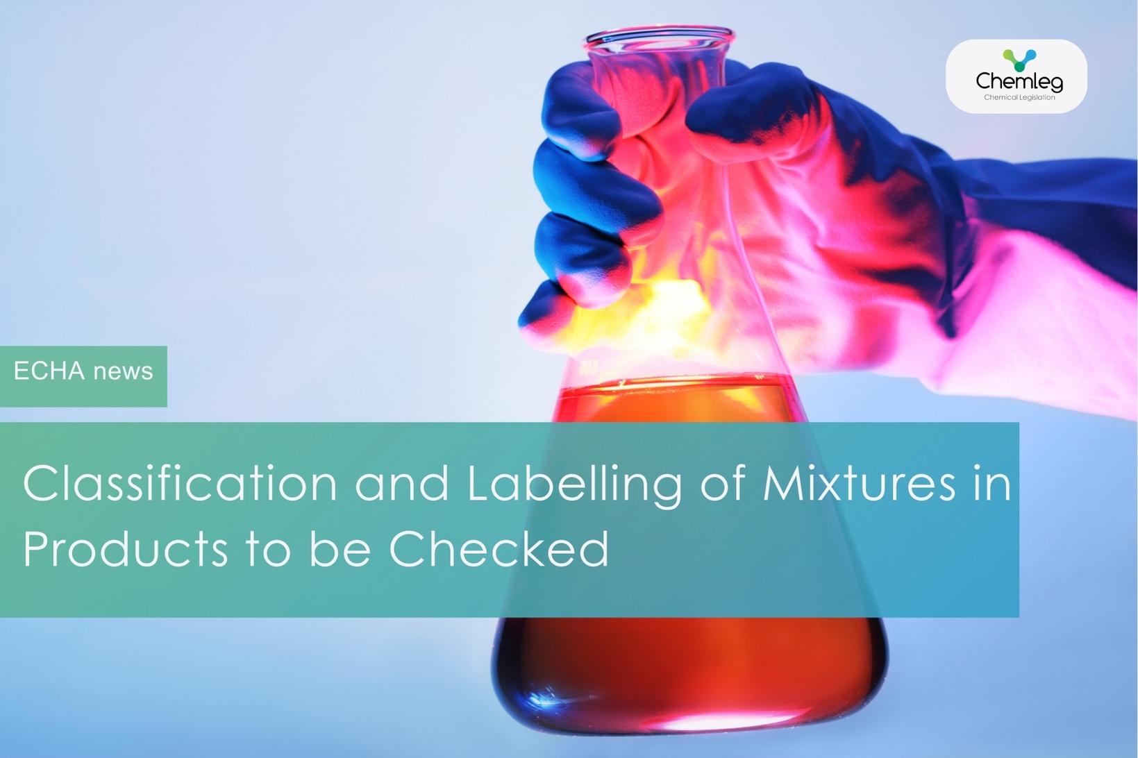 Classification and Labelling of Mixtures in Products to be Checked by ECHA