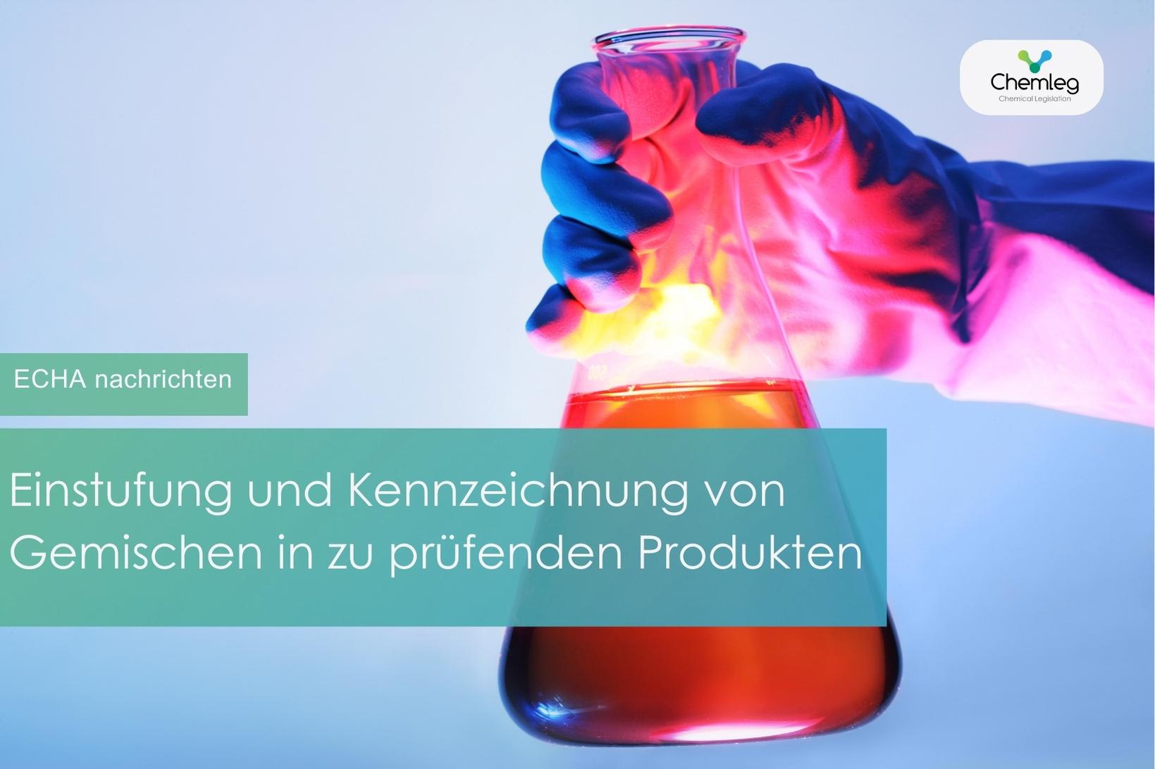 Klassifizierung und Kennzeichnung von Gemischen in Produkten, die von der ECHA überwacht werden