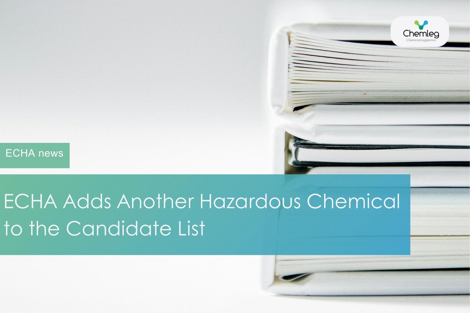 ECHA Adds Another Hazardous Chemical to the Candidate List