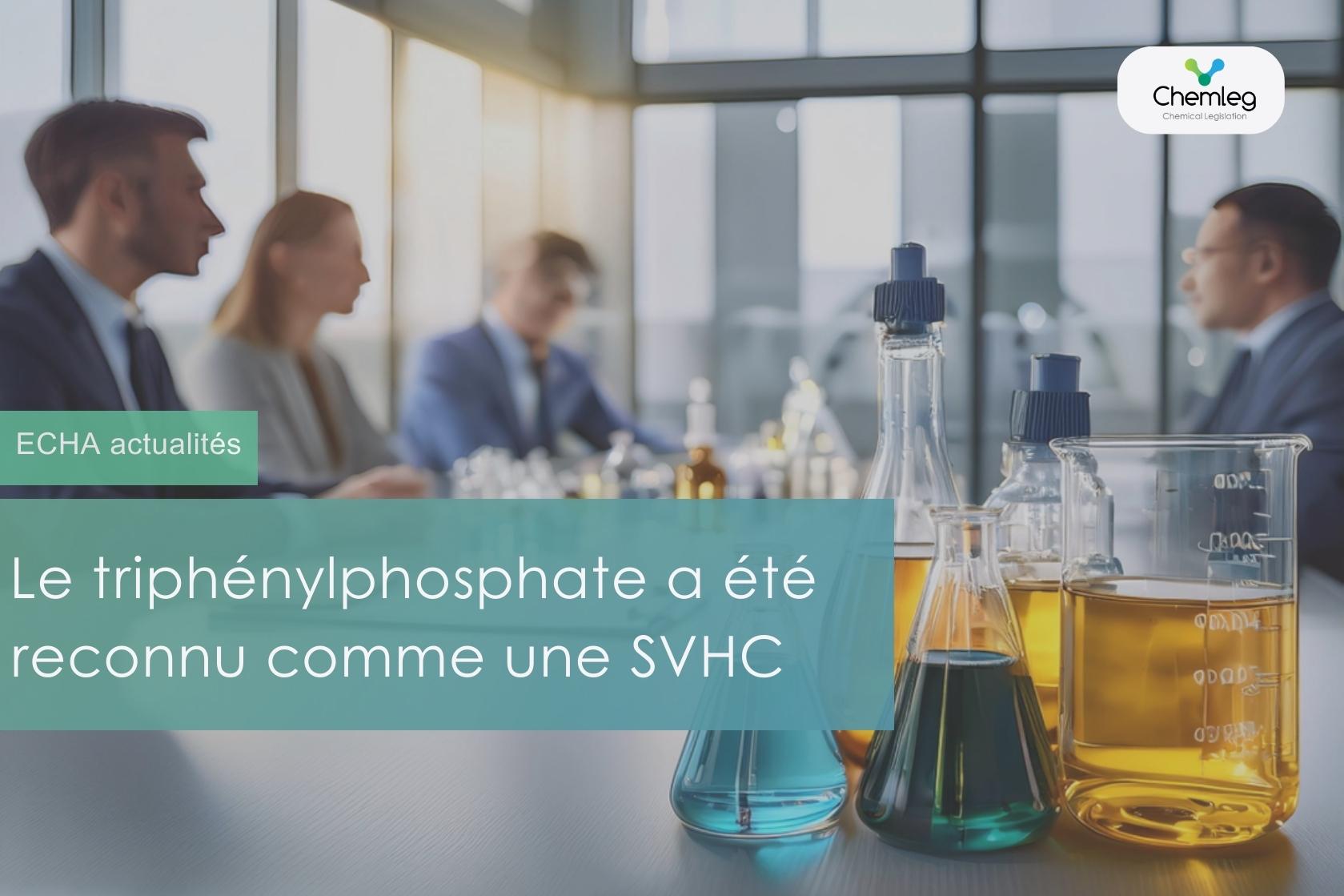 Le triphénylphosphate a été reconnu comme une SVHC