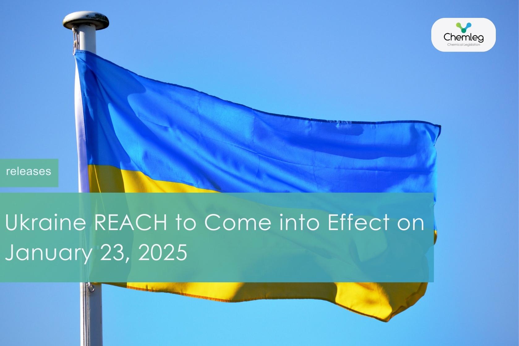 Ukraine REACH to Come into Effect on January 23, 2025