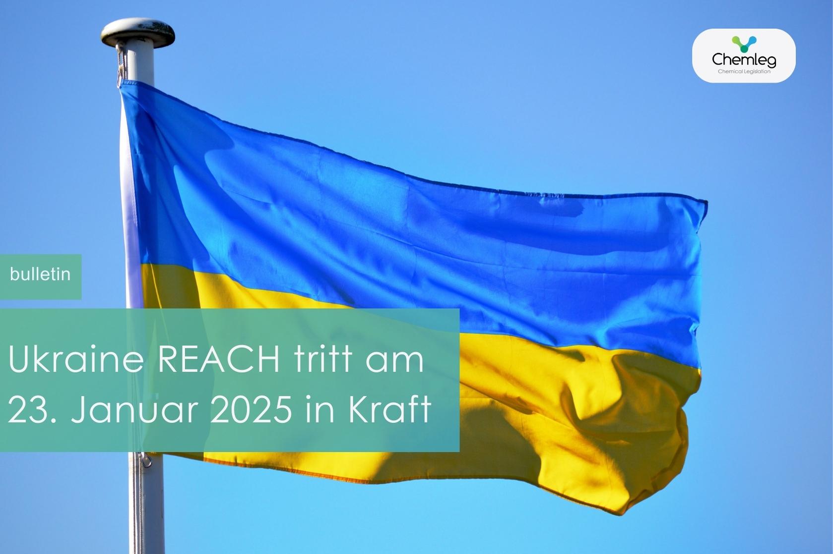 Ukraine REACH tritt am 23. Januar 2025 in Kraft