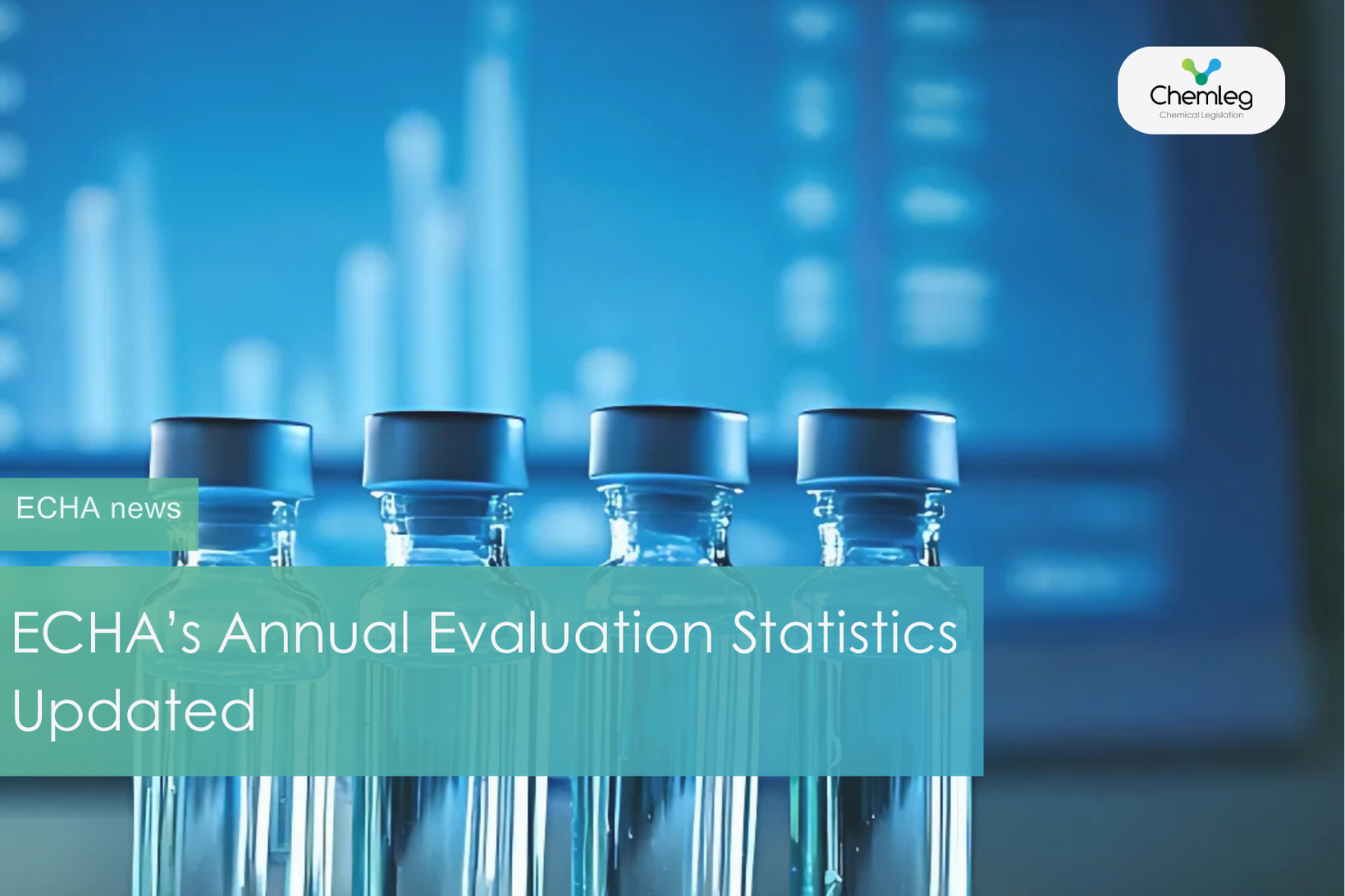 ECHA Updates Annual Evaluation Statistics