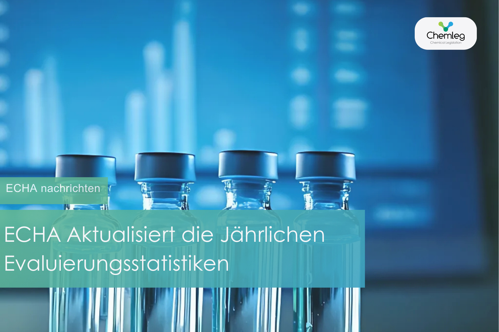 ECHA Aktualisiert die Jährlichen Evaluierungsstatistiken