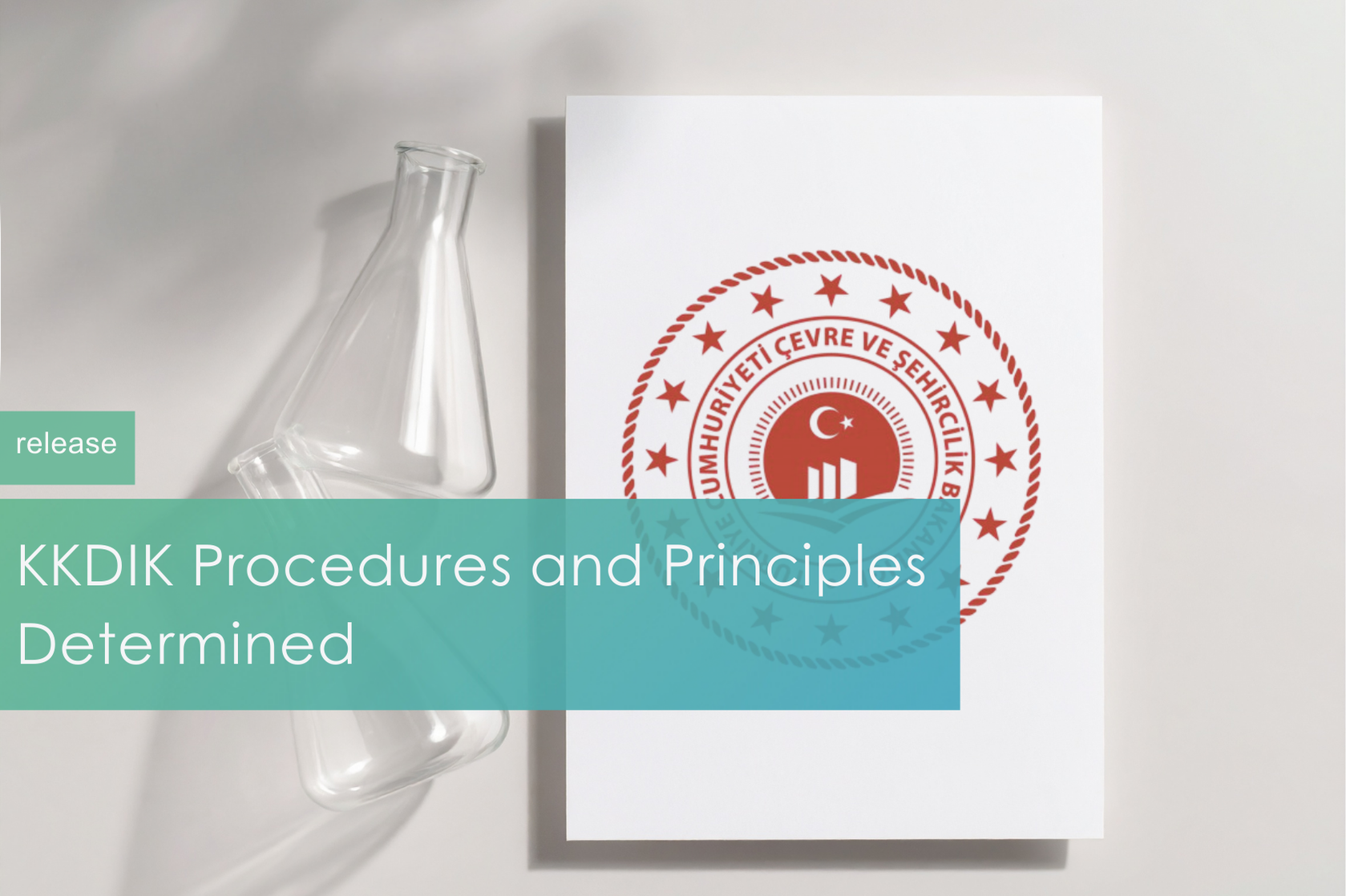 Procedures and Principles for the Implementation of the KKDIK Regulation Have Been Established