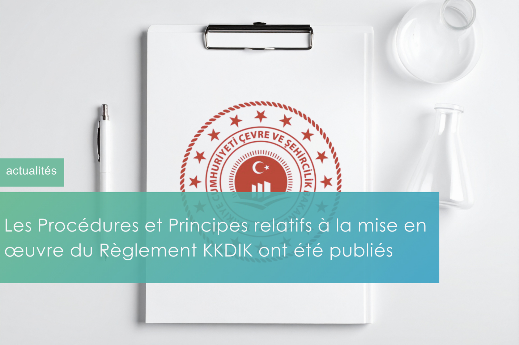 Les Procédures et Principes relatifs à la mise en œuvre du Règlement KKDIK ont été publiés