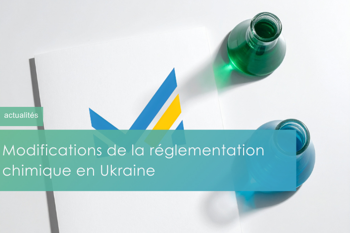 Modifications de la réglementation chimique en Ukraine