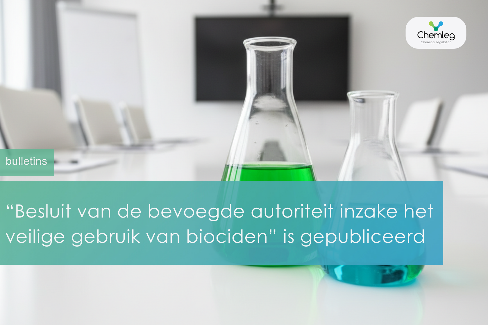 “Besluit van de bevoegde autoriteit inzake het veilige gebruik van biociden” is gepubliceerd
