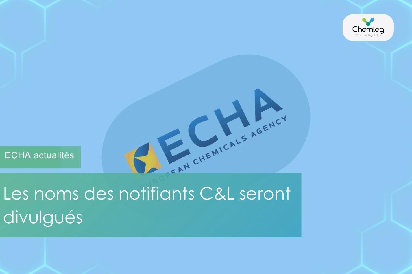 Les noms des notifiants C&L seront divulgués