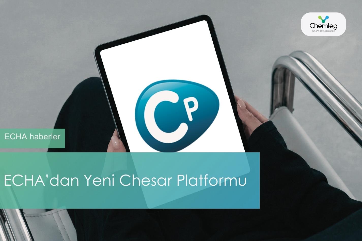 ECHA’dan Yeni Chesar Platformu