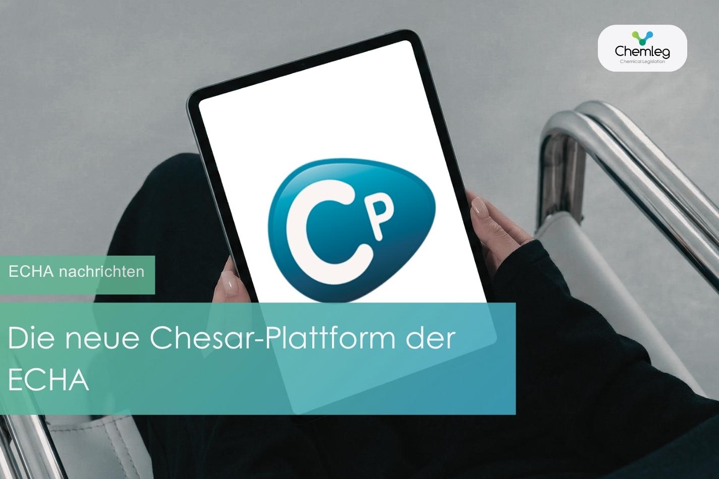 Die neue Chesar-Plattform der ECHA